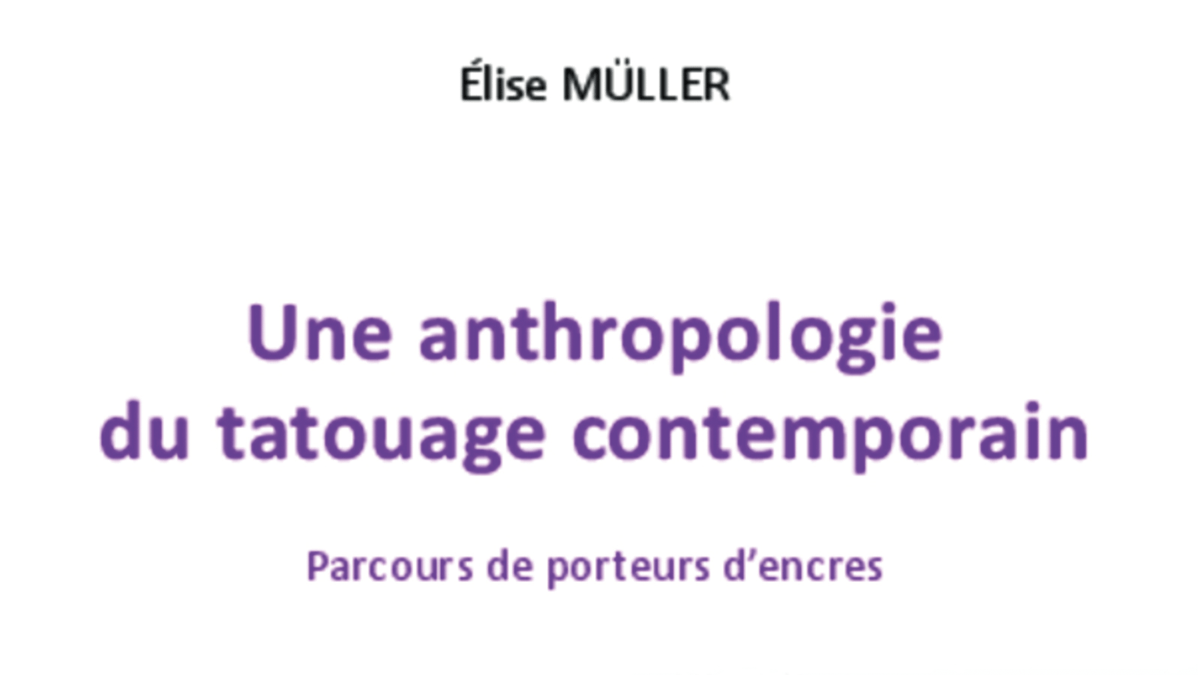Lire la suite à propos de l’article Une anthropologie du tatouage contemporain d’Elise Müller